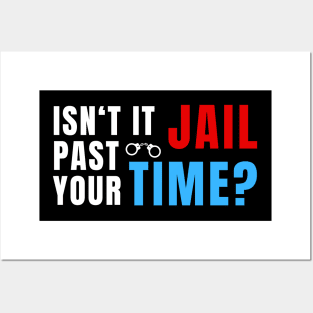 ITS YOUR JAIL TIME Posters and Art